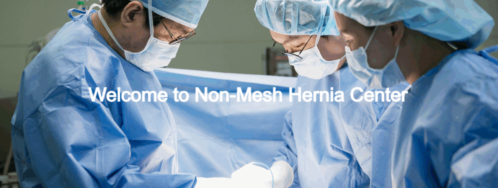 Welcome to Non-mesh Hernia Center